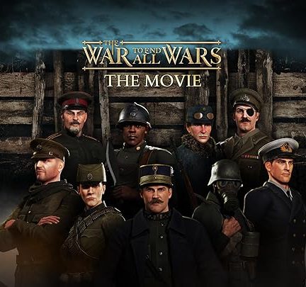 (2023) The War to End All Wars – The Movie | جنگ برای پایان دادن به همه جنگ ها